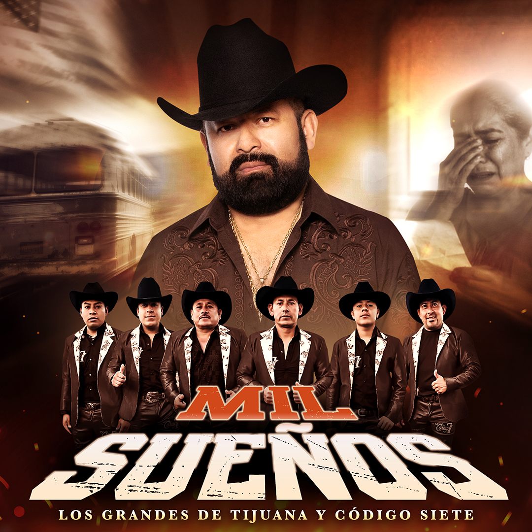 Corrido Mis Sueños: Los Grandes De Tijuana y Codigo Siete